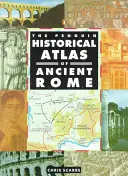 L'Atlas historique de la Rome antique de Penguin - The Penguin Historical Atlas of Ancient Rome