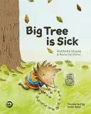 Le grand arbre est malade : une histoire pour aider les enfants à faire face à la maladie grave d'un être cher - Big Tree Is Sick: A Story to Help Children Cope with the Serious Illness of a Loved One