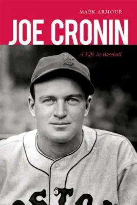 Joe Cronin : une vie de base-ball - Joe Cronin: A Life in Baseball