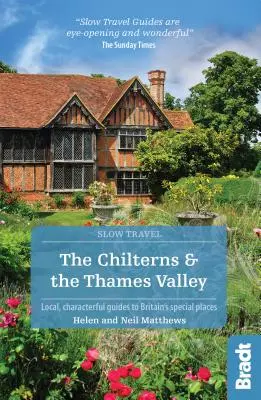 Les Chilterns et la vallée de la Tamise : Guides locaux et caractéristiques des endroits spéciaux de Grande-Bretagne - The Chilterns and the Thames Valley: Local, Characterful Guides to Britain's Special Places