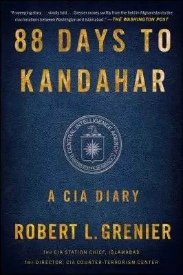 88 jours avant Kandahar : Un journal de la CIA - 88 Days to Kandahar: A CIA Diary