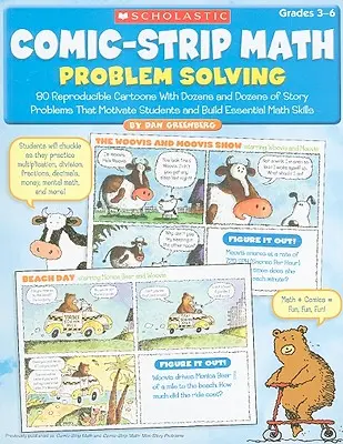 Comic-Strip Math : Résolution de problèmes : 80 bandes dessinées reproductibles avec des dizaines et des dizaines d'histoires-problèmes qui motivent les élèves et développent des compétences essentielles en mathématiques. - Comic-Strip Math: Problem Solving: 80 Reproducible Cartoons with Dozens and Dozens of Story Problems That Motivate Students and Build Essential Math S