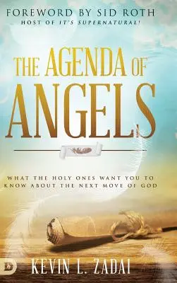 L'agenda des anges : Ce que les Saints veulent que vous sachiez sur le prochain mouvement de Dieu - The Agenda of Angels: What the Holy Ones Want You to Know about the Next Move of God