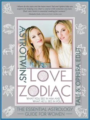 Le zodiaque de l'amour des astrotwins : Le guide astrologique essentiel pour les femmes - The Astrotwins' Love Zodiac: The Essential Astrology Guide for Women