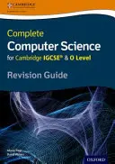 Complete Computer Science for Cambridge Igcserg & O Level Revision Guide (Guide de révision complet d'informatique pour Cambridge Igcserg & O Level) - Complete Computer Science for Cambridge Igcserg & O Level Revision Guide