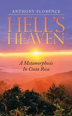 Le paradis de l'enfer : Une métamorphose au Costa Rica - Hell's Heaven: A Metamorphosis in Costa Rica