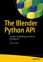 L'API Blender Python : Modélisation 3D de précision et développement de modules complémentaires - The Blender Python API: Precision 3D Modeling and Add-On Development