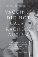 Les vaccins n'ont pas causé l'autisme de Rachel : Mon parcours de scientifique spécialiste des vaccins, de pédiatre et de père d'enfants autistes - Vaccines Did Not Cause Rachel's Autism: My Journey as a Vaccine Scientist, Pediatrician, and Autism Dad