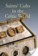 Les cultes des saints dans le monde celtique - Saints' Cults in the Celtic World