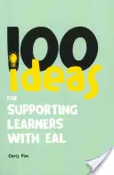 100 idées pour soutenir les apprenants atteints d'EAL - 100 Ideas for Supporting Learners with EAL