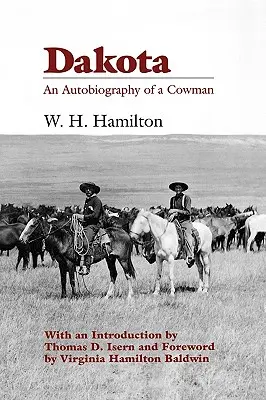 Dakota : Autobiographie d'un cow-boy - Dakota: An Autobiography of a Cowman