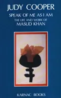 Parlez de moi tel que je suis - La vie et l'œuvre de Masud Khan - Speak of Me As I Am - The Life and Work of Masud Khan