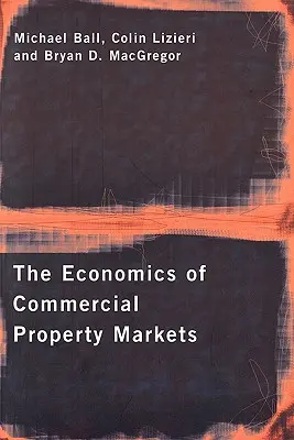 L'économie des marchés de l'immobilier commercial - The Economics of Commercial Property Markets