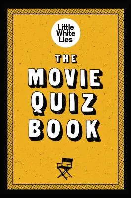 The Movie Quiz Book : (Trivia for Film Lovers, Challenging Quizzes) - The Movie Quiz Book: (Trivia for Film Lovers, Challenging Quizzes)