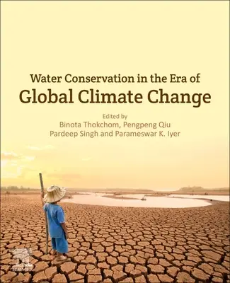 Conservation de l'eau à l'ère du changement climatique mondial - Water Conservation in the Era of Global Climate Change