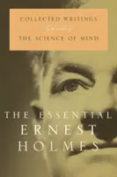 L'essentiel d'Ernest Holmes - The Essential Ernest Holmes