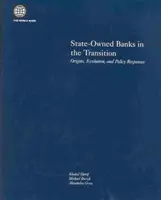 Les banques d'État dans la transition : Origines, évolution et réponses politiques - State-Owned Banks in the Transition: Origins, Evolution, and Policy Responses