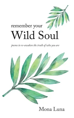 Souviens-toi de ton âme sauvage - Remember Your Wild Soul