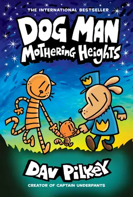 L'Homme-Chien : Mothering Heights : Un roman graphique (Dog Man #10) : Le créateur de Captain Underpants, 10 - Dog Man: Mothering Heights: A Graphic Novel (Dog Man #10): From the Creator of Captain Underpants, 10