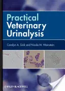 Pratique de l'analyse d'urine vétérinaire - Practical Veterinary Urinalysis