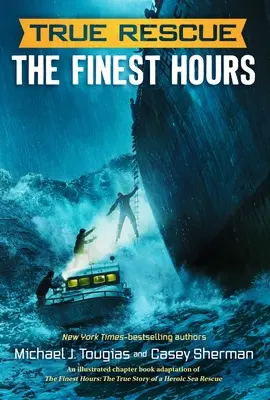 True Rescue : Les plus belles heures : L'histoire vraie d'un sauvetage en mer héroïque - True Rescue: The Finest Hours: The True Story of a Heroic Sea Rescue