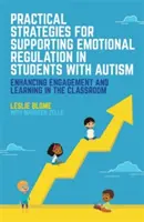 Stratégies pratiques pour soutenir la régulation émotionnelle chez les élèves autistes : Améliorer l'engagement et l'apprentissage en classe - Practical Strategies for Supporting Emotional Regulation in Students with Autism: Enhancing Engagement and Learning in the Classroom