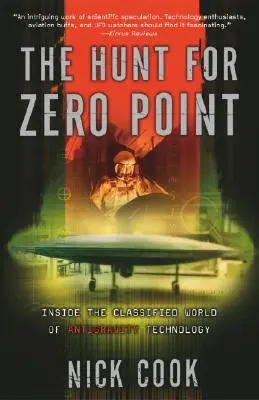 La chasse au point zéro : dans le monde secret de la technologie de l'antigravité - The Hunt for Zero Point: Inside the Classified World of Antigravity Technology
