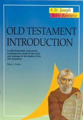 Introduction à l'Ancien Testament : Une étude contemporaine entièrement illustrée, de niveau débutant, de l'histoire et du message des livres de l'Ancien Testament. - Old Testament Introduction: A Fully-Illustrated, Entry-Level, Contemporary Study of the Story and Message of the Books of the Old Testament