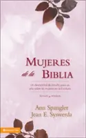 Les femmes de la Bible : Un dévouement d'étude pour un an sur les femmes de l'Écriture - Mujeres de la Biblia: Un Devocional de Estudio Para Un Ao Sobre Las Mujeres de la Escritura