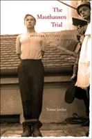 Le procès de Mauthausen : La justice militaire américaine en Allemagne - The Mauthausen Trial: American Military Justice in Germany
