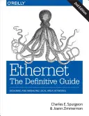 Ethernet : Le guide définitif : Conception et gestion des réseaux locaux - Ethernet: The Definitive Guide: Designing and Managing Local Area Networks