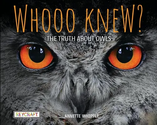 Whooo Knew ? la vérité sur les hiboux - Whooo Knew? the Truth about Owls