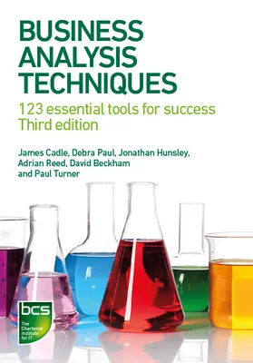 Techniques d'analyse d'entreprise : 123 outils essentiels pour réussir - Business Analysis Techniques: 123 essential tools for success