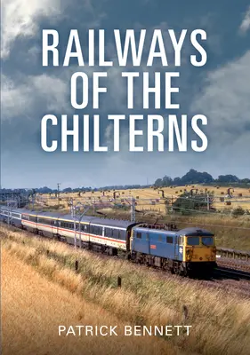 Les chemins de fer des Chilterns - Railways of the Chilterns