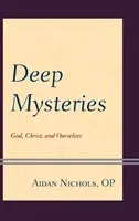 Mystères profonds : Dieu, le Christ et nous-mêmes - Deep Mysteries: God, Christ and Ourselves