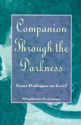 Compagnon à travers les ténèbres : Dialogues intérieurs sur le deuil - Companion Through the Darkness: Inner Dialogues on Grief