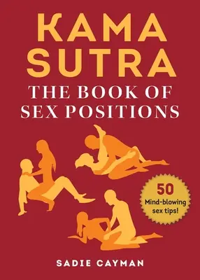 Kama Sutra : Le livre des positions sexuelles - Kama Sutra: The Book of Sex Positions