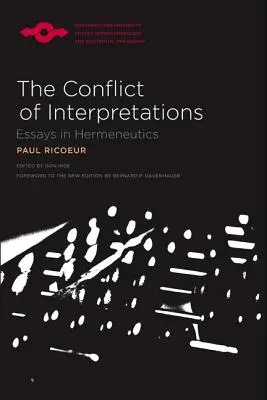 Le conflit des interprétations : Essais d'herméneutique - The Conflict of Interpretations: Essays in Hermeneutics