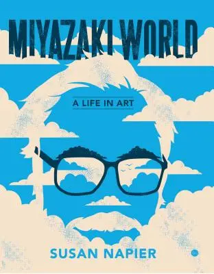 Miyazakiworld : Une vie dans l'art - Miyazakiworld: A Life in Art