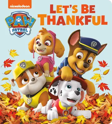 Soyons reconnaissants (Paw Patrol) - Let's Be Thankful (Paw Patrol)