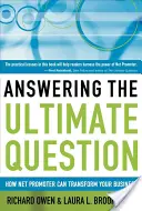 Répondre à la question ultime : Comment Net Promoter peut transformer votre entreprise - Answering the Ultimate Question: How Net Promoter Can Transform Your Business