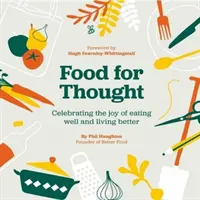 Food For Thought - Célébrer la joie de bien manger et de mieux vivre - Food For Thought - Celebrating the joy of eating well and living better