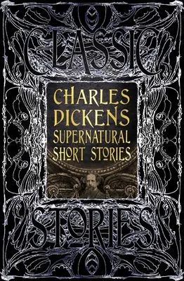 Nouvelles surnaturelles de Charles Dickens : Contes classiques - Charles Dickens Supernatural Short Stories: Classic Tales