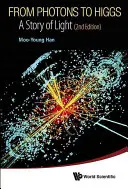 Du photon au Higgs : Une histoire de la lumière (2e édition) - From Photons to Higgs: A Story of Light (2nd Edition)