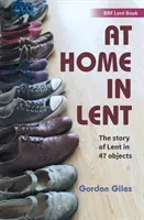 At Home in Lent - Une exploration du Carême à travers 46 objets - At Home in Lent - An exploration of Lent through 46 objects