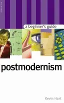 Le postmodernisme : Guide du débutant - Postmodernism: A Beginner's Guide