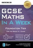 GCSE Maths in a Week : Foundation Tier - Pour les examens de niveau 9-1 - GCSE Maths in a Week: Foundation Tier - For the grade 9-1 Exams