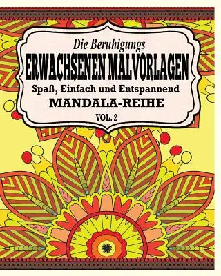 Beruhigungs Erwachsene Malvorlagen - Der Spass, Einfach & Relaxen Mandala-Reihe (Vol. 2)