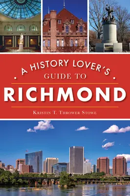 Guide de Richmond pour les amateurs d'histoire - A History Lover's Guide to Richmond
