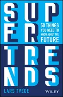 Supertrends : 50 choses à savoir sur l'avenir - Supertrends: 50 Things You Need to Know about the Future